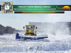 A snow plow in action clearing a snowy area, with an advertisement for prescott snow removal service by yavapai landscaping.
