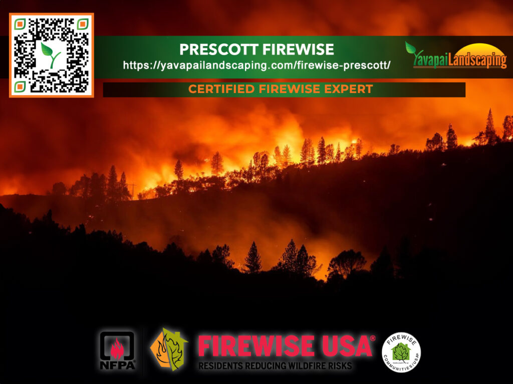 A promotional graphic for yavapai landscaping as a certified firewise expert, featuring a stark image of a wildfire burning through a forested area at night, underscoring the importance of fire prevention and management in vulnerable environments.