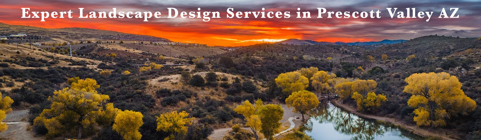 A scenic landscape in Prescott Valley, AZ, features vibrant autumn trees surrounding a small lake. The sky is painted with a dramatic sunset. Text overlay reads, "Expert Landscape Design Services." Discover the beauty of AZ with our professional touch.